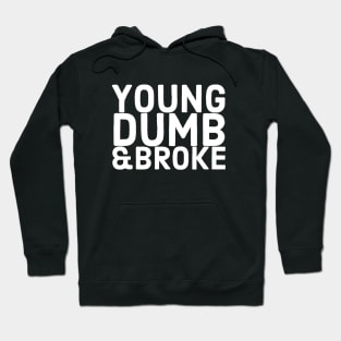 Young Dumb & Broke Hoodie